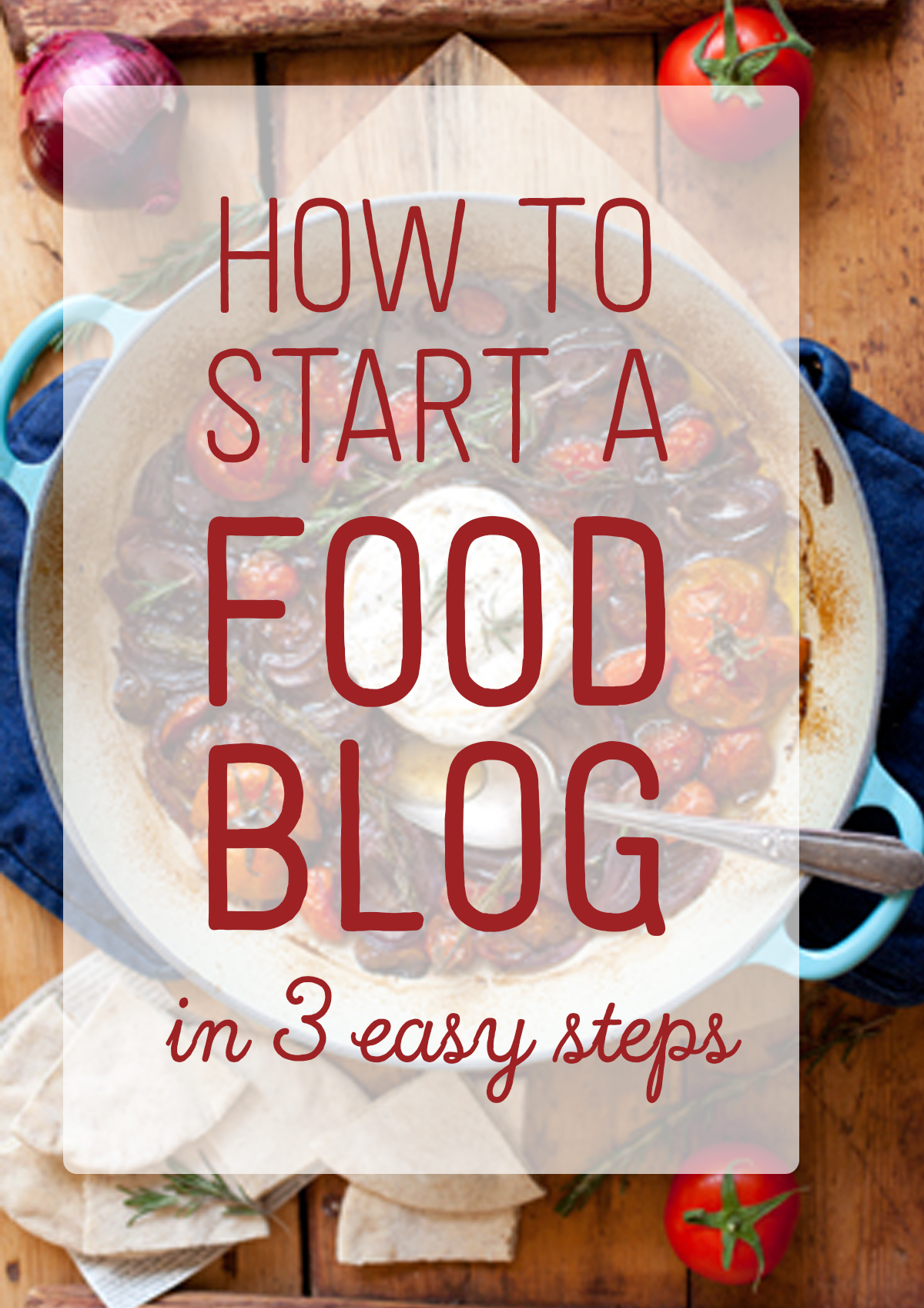 How to Start a Food Blog in 3 Easy Steps - Follow this easy to follow tutorial